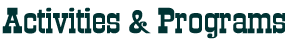 Activities & Programs